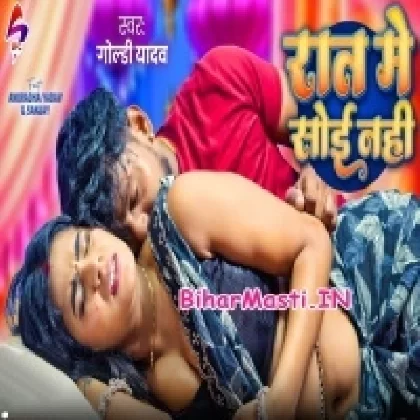 Raat Me Soi Nahi (Goldi Yadav)