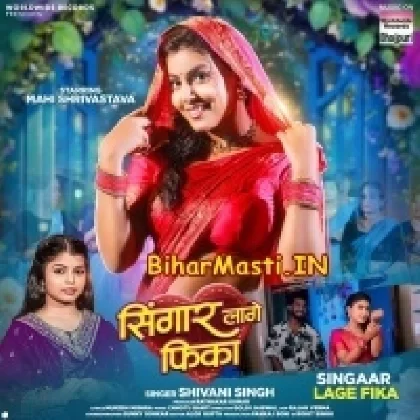 Singaar Lage Fika (Shivani Singh)