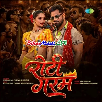 Roti Garam (Khesari Lal Yadav, Shilpi Raj)