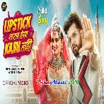 Lipstick Kharab Hoga Kajal Nahi - Neelkamal Singh Full Video Song